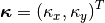 \boldsymbol{\kappa}=\left(\kappa_x,\kappa_y\right)^T