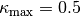 \kappa_{\textrm{max}}=0.5
