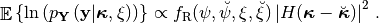 \begin{eqnarray*}
\mathop{\mathbb{E}} \left\{ \ln\left(p_{\mathbf{Y}}\left(\mathbf{y} |\boldsymbol{\kappa},\xi\right)\right)\right\} \propto f_{\textrm{R}}(\psi,\breve{\psi},\xi,\breve{\xi})\left|H(\boldsymbol{\kappa}-\breve{\boldsymbol{\kappa}})\right|^{2}\,.
\end{eqnarray*}