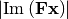 \left|\textrm{Im}\left(\mathbf{F}\mathbf{x}\right)\right|