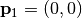 \mathbf{p}_1=(0,0)